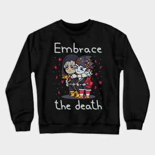 Embrace the death Crewneck Sweatshirt